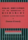 Legal Education and the Reproduction of Hierarchy: A Polemic Against the System (Critical)