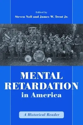 Mental Retardation in America: A Historical Reader