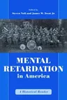 Mental Retardation in America: A Historical Reader