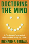 Doctoring the Mind: Is Our Current Treatment of Mental Illness Really Any Good?