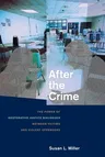 After the Crime: The Power of Restorative Justice Dialogues Between Victims and Violent Offenders