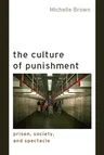 The Culture of Punishment: Prison, Society, and Spectacle