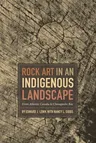 Rock Art in an Indigenous Landscape: From Atlantic Canada to Chesapeake Bay (First Edition, First)