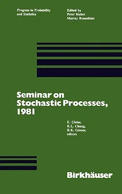 Seminar on Stochastic Processes, 1981 (1981)