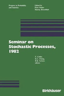 Seminar on Stochastic Processes, 1982 (Softcover Reprint of the Original 1st 1983)