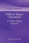 Hilbert Space Operators: A Problem Solving Approach (2003)