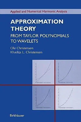 Approximation Theory: From Taylor Polynomials to Wavelets (2004., Corr. 2nd Printing 2005, Corr. 3rd Printing 2006)