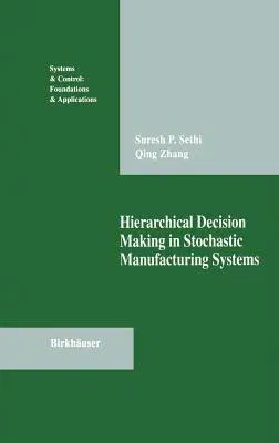 Hierarchical Decision Making in Stochastic Manufacturing Systems (1994)