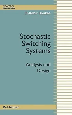 Stochastic Switching Systems: Analysis and Design (2006)