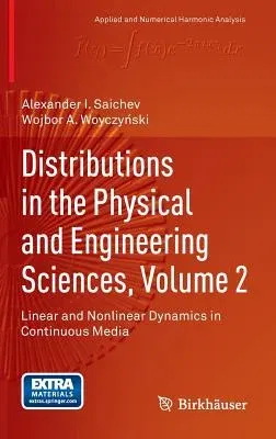 Distributions in the Physical and Engineering Sciences, Volume 2: Linear and Nonlinear Dynamics in Continuous Media (2013)