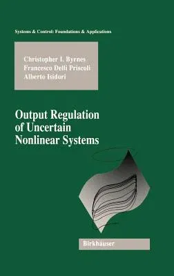 Output Regulation of Uncertain Nonlinear Systems (1997)