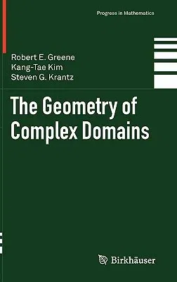 The Geometry of Complex Domains (2011)