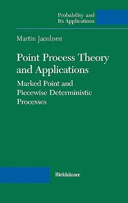 Point Process Theory and Applications: Marked Point and Piecewise Deterministic Processes (2006)