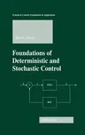 Foundations of Deterministic and Stochastic Control (2002)