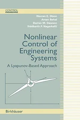 Nonlinear Control of Engineering Systems: A Lyapunov-Based Approach (2003)