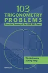 103 Trigonometry Problems: From the Training of the USA Imo Team (2005)