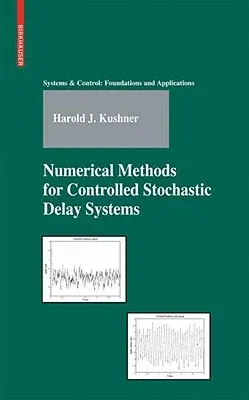 Numerical Methods for Controlled Stochastic Delay Systems (2008)