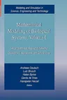 Mathematical Modeling of Biological Systems, Volume I: Cellular Biophysics, Regulatory Networks, Development, Biomedicine, and Data Analysis (2007)