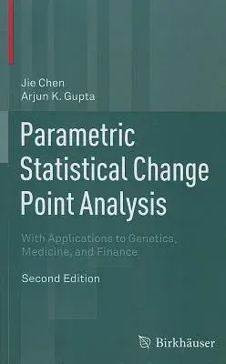 Parametric Statistical Change Point Analysis: With Applications to Genetics, Medicine, and Finance