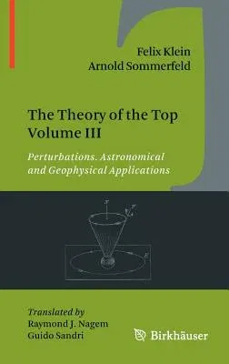 The Theory of the Top Volume III: Perturbations. Astronomical and Geophysical Applications (2012)