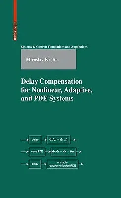 Delay Compensation for Nonlinear, Adaptive, and PDE Systems (2009)