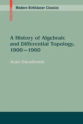 A History of Algebraic and Differential Topology, 1900 - 1960