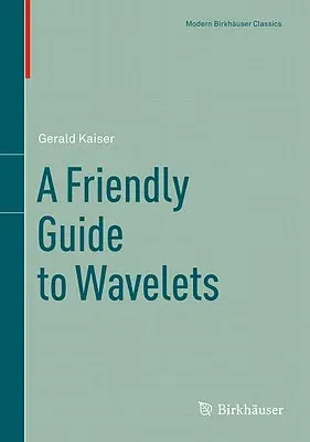 A Friendly Guide to Wavelets (2011)