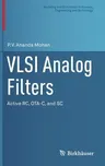 VLSI Analog Filters: Active Rc, Ota-C, and SC (2013)