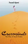 Crosswinds: The Way of Saudi Arabia (First Edition, 1st)