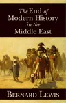 The End of Modern History in the Middle East: Volume 604