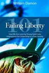 Failing Liberty 101: How We Are Leaving Young Americans Unprepared for Citizenship in a Free Society