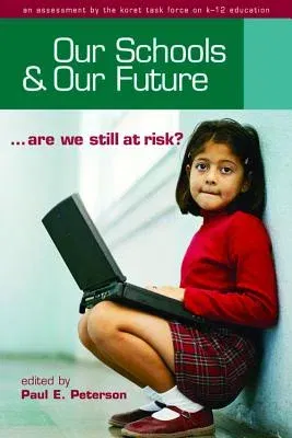 Our Schools and Our Future: Are We Still at Risk?