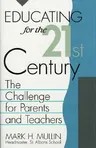 Educating for the 21st Century: The Challenge for Parents and Teachers