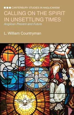 Calling on the Spirit in Unsettling Times: Anglican Present and Future