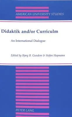 Didaktik And/Or Curriculum: An International Dialogue (Revised)