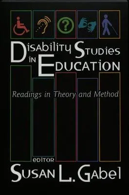 Disability Studies in Education; Readings in Theory and Method