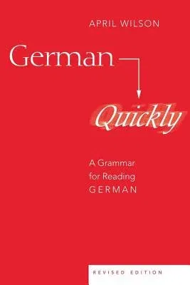 German Quickly: A Grammar for Reading German (Revised)