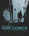 How to Draw Noir Comics: The Art and Technique of Visual Storytelling