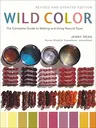 Wild Color: The Complete Guide to Making and Using Natural Dyes (Revised, Updated)