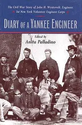 Diary of a Yankee Engineer: The Civil War Diary of John Henry Westervelt