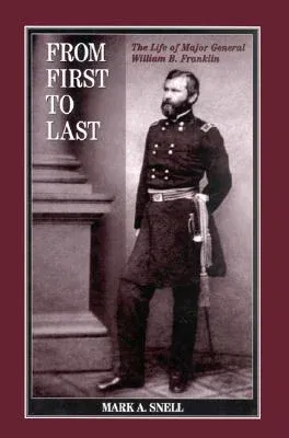 From First to Last: The Life of William B. Franklin