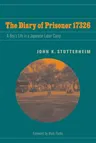 The Diary of Prisoner 17326: A Boy's Life in a Japanese Labor Camp