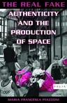 The Real Fake: Authenticity and the Production of Space