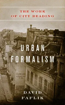 Urban Formalism: The Work of City Reading