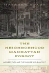 The Neighborhood Manhattan Forgot: Audubon Park and the Families Who Shaped It