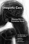 Imagistic Care: Growing Old in a Precarious World