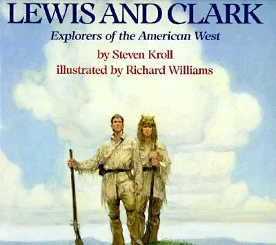 Lewis and Clark: Explorers of the American West