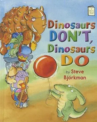 Dinosaurs Don't, Dinosaurs Do