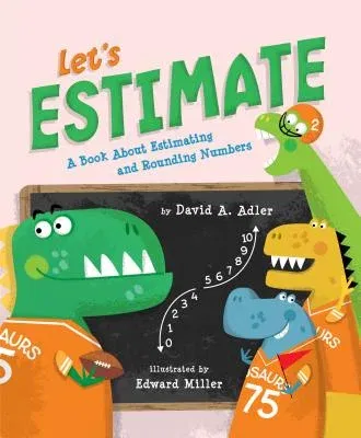 Let's Estimate: A Book about Estimating and Rounding Numbers