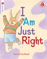 I Am Just Right